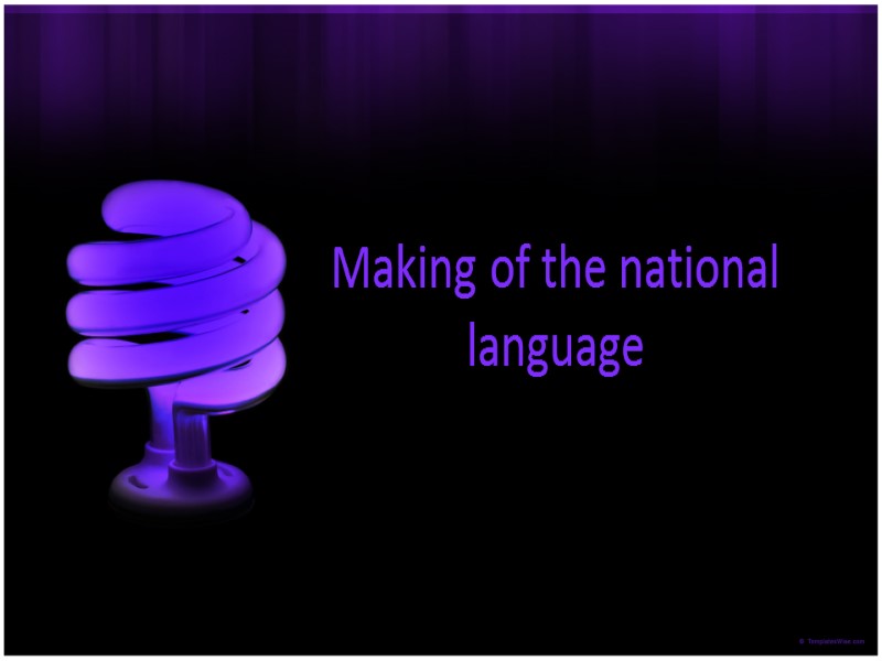 Making of the national language